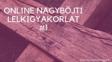 Online nagyböjti lelkigyakorlatunkkal hétről hétre segíteni szeretnénk a felkészülést Húsvét ünnepére. Az első részben Kovács György atya elmélkedését, lelki útravalóit hallgathatjuk meg.