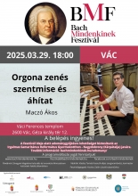 Maczó Ákos - ORGONAZENÉS ÁHÍTAT VÁCON